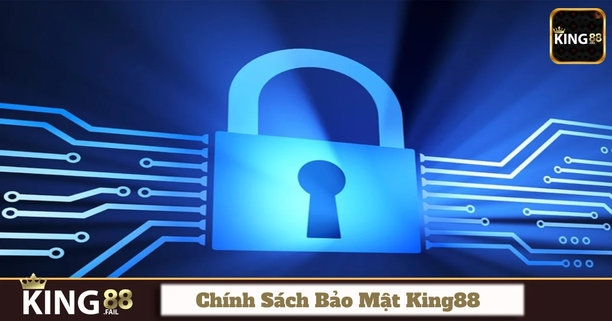 Chính sách bảo mật King88: Bảo vệ dữ liệu của bạn là ưu tiên hàng đầu