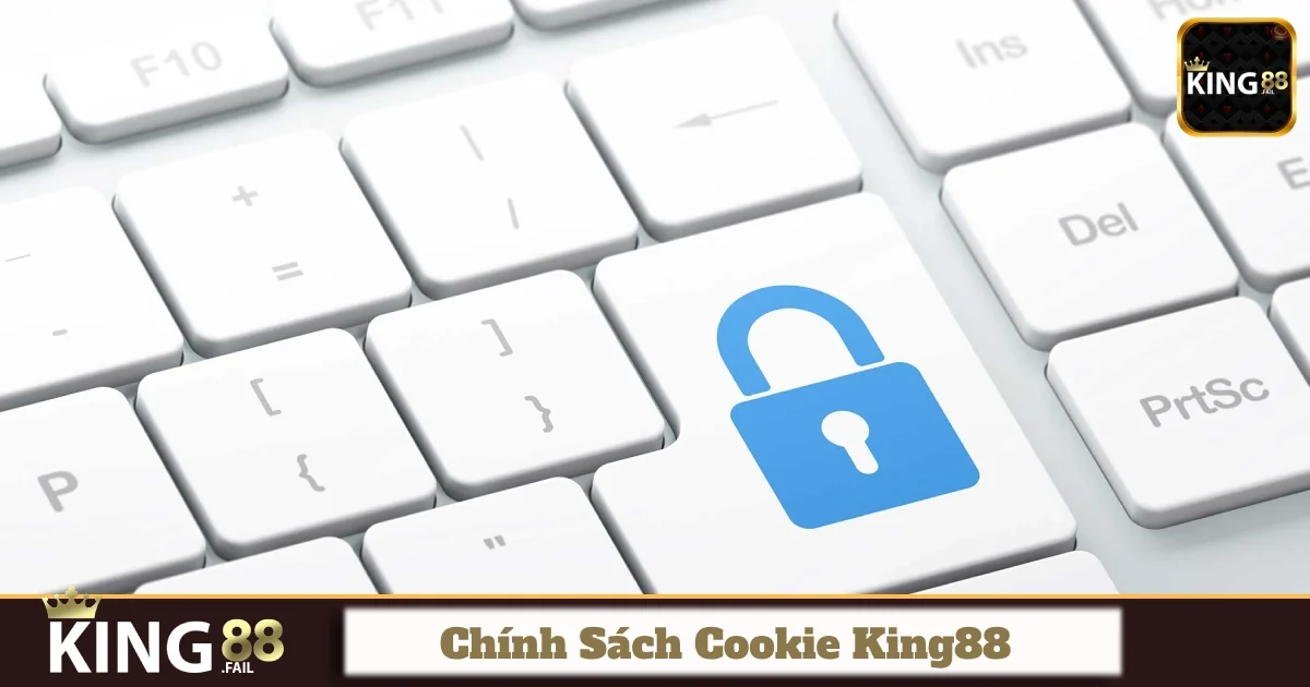 Chính sách Cookie King88: Tại sao Cookie quan trọng với trải nghiệm của bạn?
