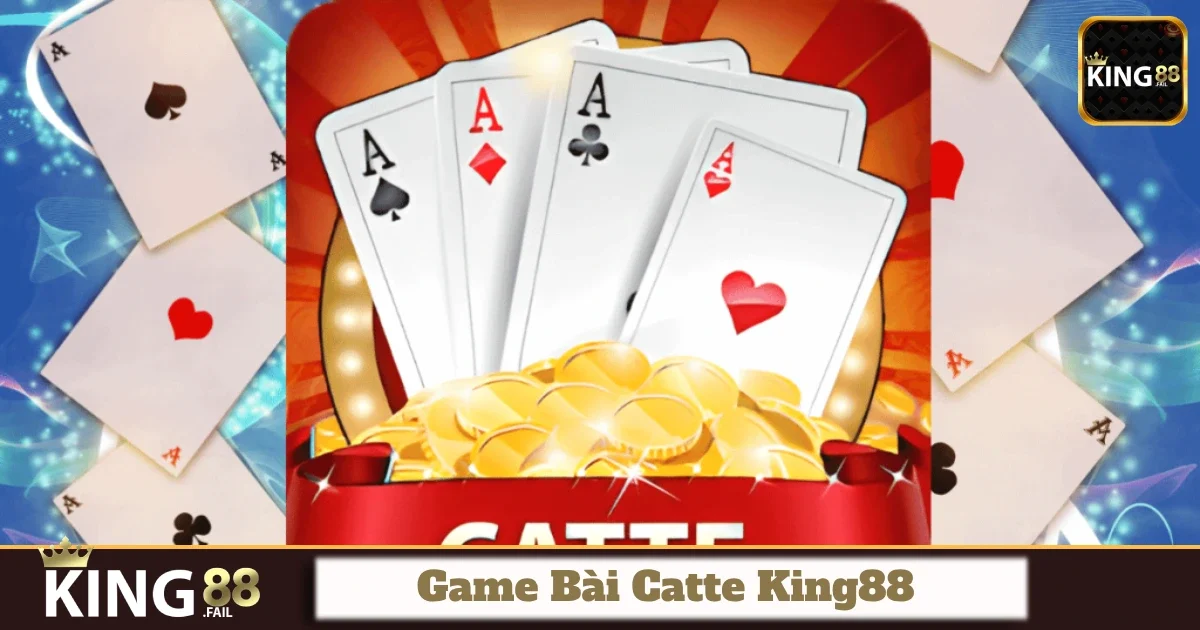 Hướng Dẫn Chơi Catte Tại King88 Hiệu Quả Từng Bước