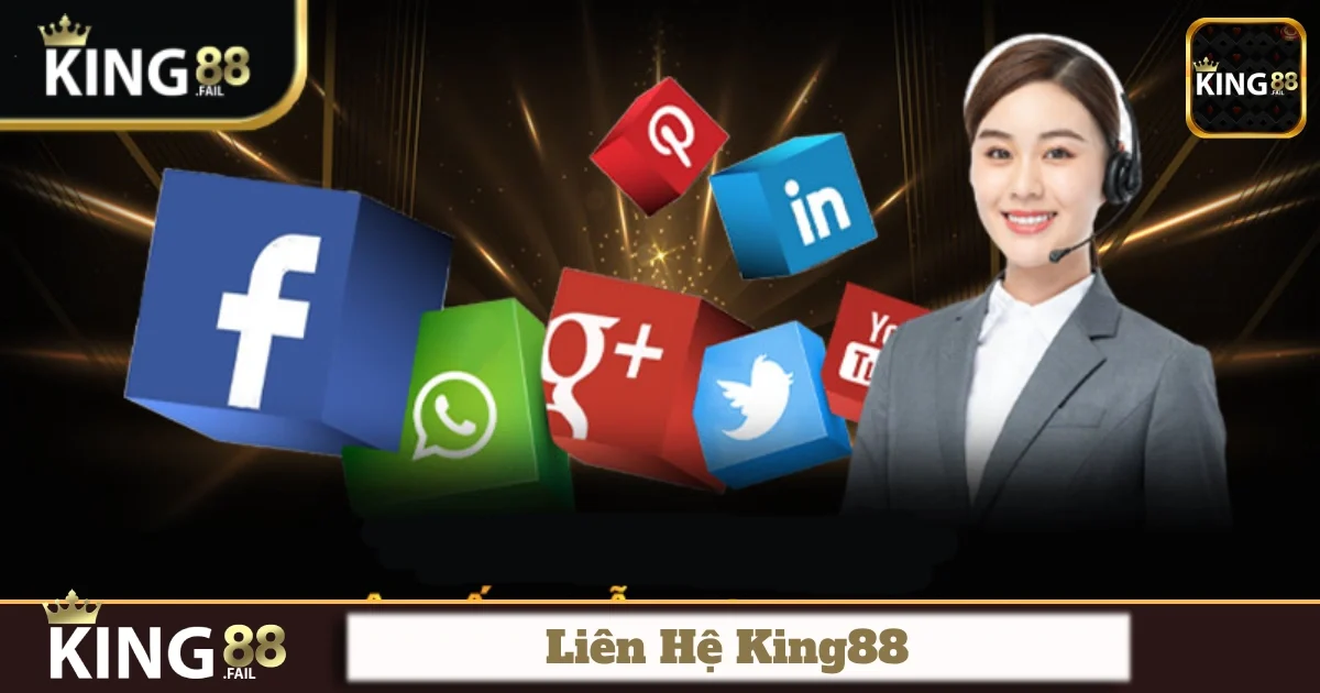 Liên Hệ King88 - Đội Ngũ Hỗ Trợ 24/7 Luôn Sẵn Sàng Giúp Bạn 1 Các kênh liên hệ chính thức của King88 bạn cần biết