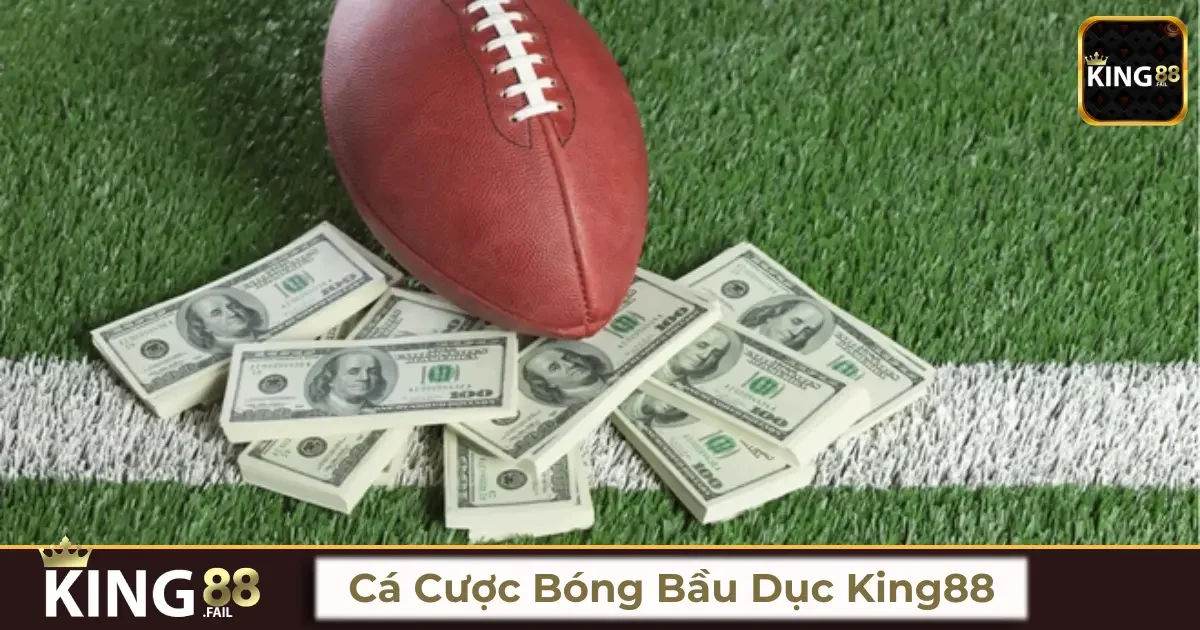 Cá cược bóng bầu dục King88 là gì? Giới thiệu tổng quan