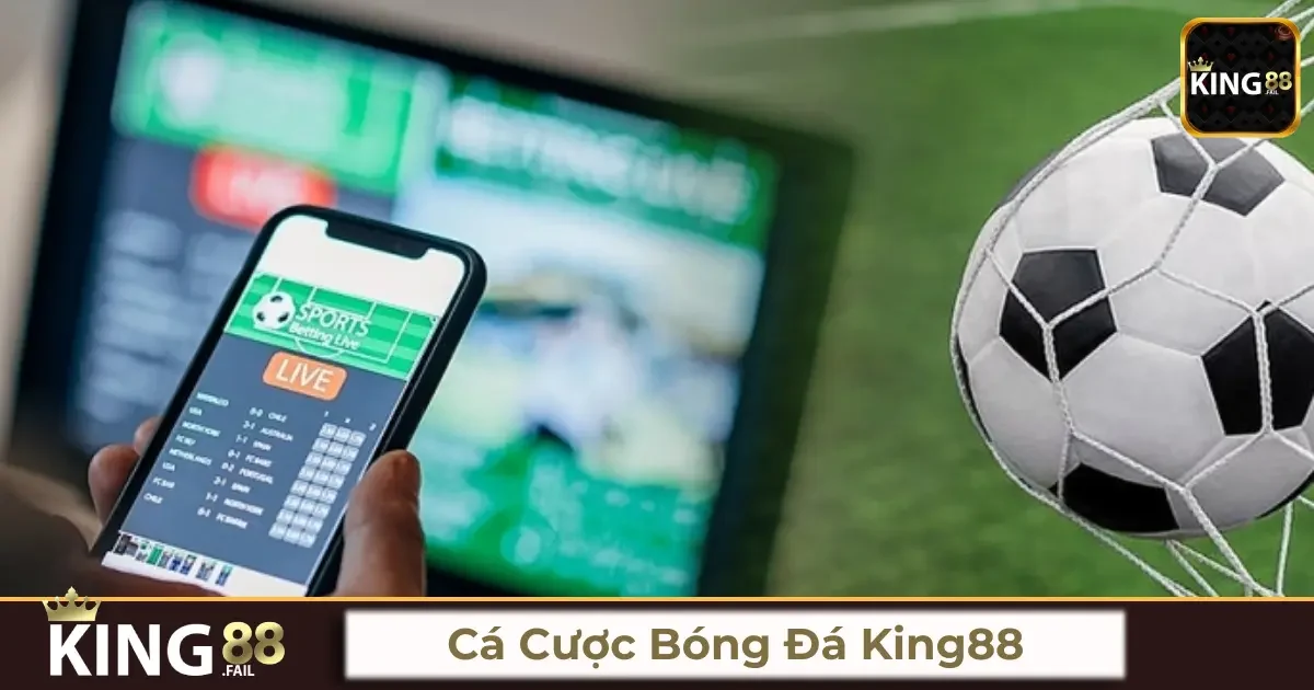 Tại sao cá cược bóng đá King88 lại hấp dẫn người chơi?