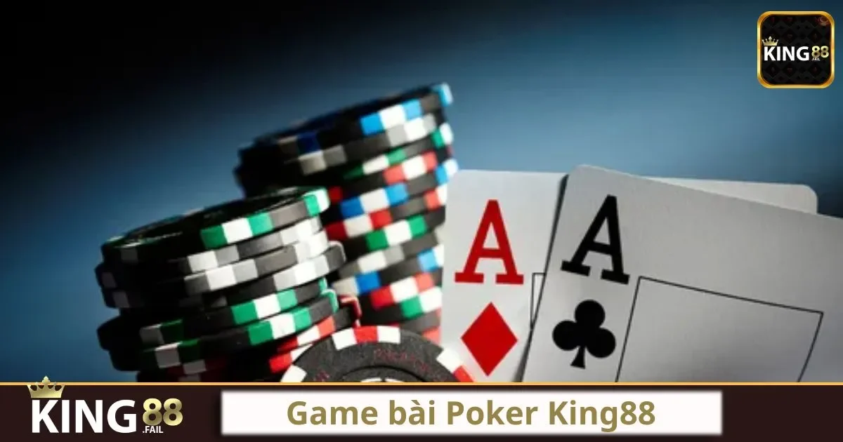 Game Bài Poker King88 – Hướng Dẫn Chi Tiết Cho Người Mới